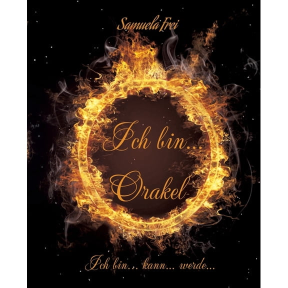 Ich bin... Orakel: Ich bin... kann... werde..., Mutmacher-Buch, (Paperback)