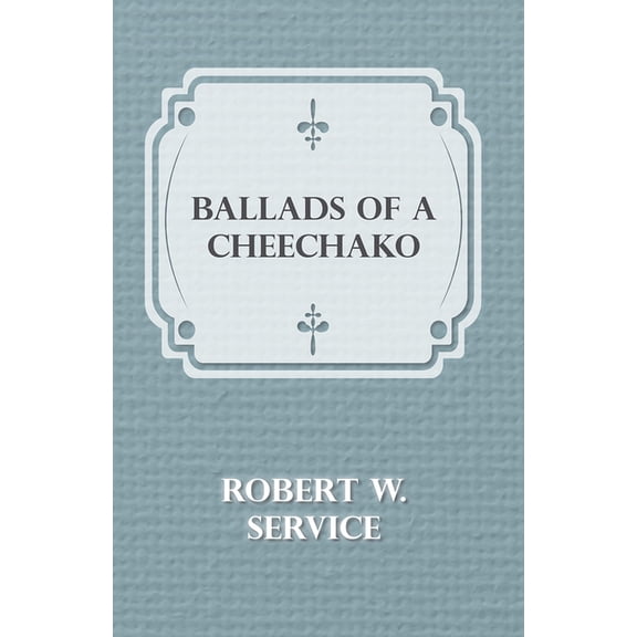 Ballads of a Cheechako, (Paperback)
