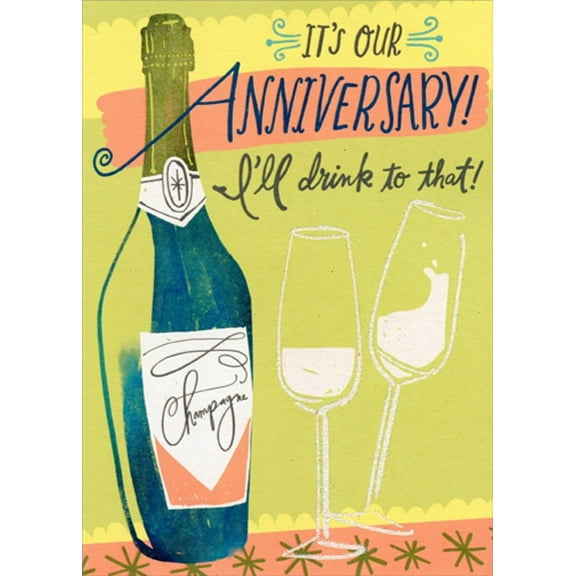 Designer Greetings Champagne Bottle I'll Drink to That Funny / Humorous Our Wedding Anniversary Congratulations Card