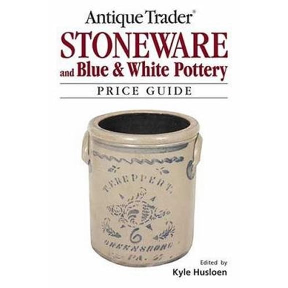 Pre-Owned Antique Trader Stoneware and Blue & White Pottery Price Guide (Paperback) 0896891356 9780896891357