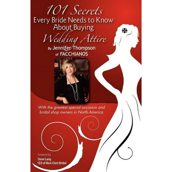 101 Secrets of Facchianos: 101 Secrets Every Bride Needs to Know about Buying Wedding Attire (Paperback)