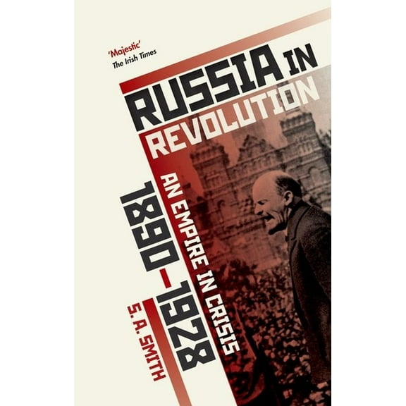 Russia in Revolution: An Empire in Crisis, 1890 to 1928, (Paperback)