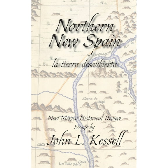 Northern New Spain, New Mexico Historical Review Essays (Hardcover)`, (Hardcover)