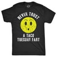 thumbnail image 1 of Mens Never Trust A Taco Tuesday Fart T Shirt Funny Sarcastic Tee for Guys (Black) - S, 1 of 2