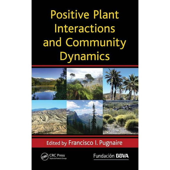 Positive Plant Interactions and Community Dynamics, (Hardcover)