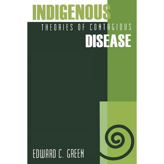 Indigenous Theories of Contagious Disease, (Paperback)