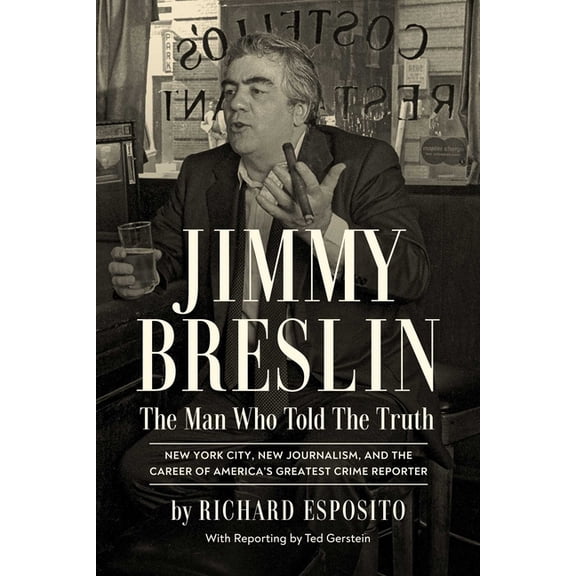 Jimmy Breslin: The Man Who Told the Truth, (Hardcover)
