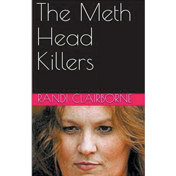 The Meth Head Killers, (Paperback)