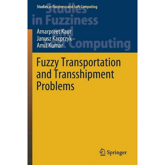 Studies in Fuzziness and Soft Computing Fuzzy Transportation and Transshipment Problems, Book 385, (Paperback)