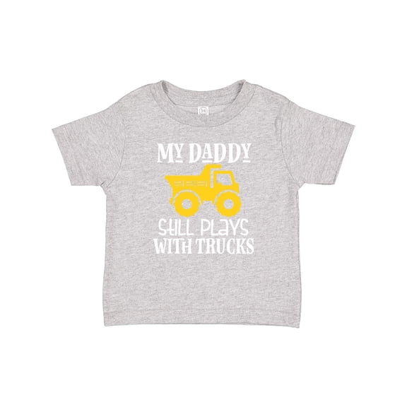 Inktastic Construction My Daddy Still Plays with Trucks Boys or Girls Baby T-Shirt