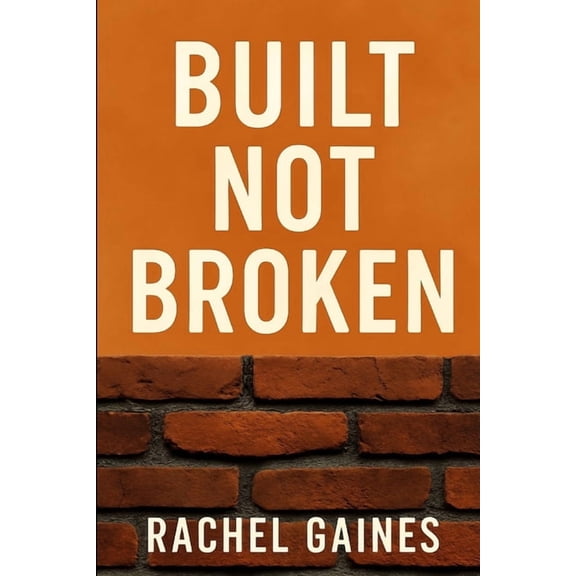 Built Not Broken, (Paperback)