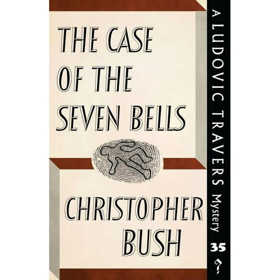The Case of the Seven Bells: A Ludovic Travers Mystery, (Paperback)