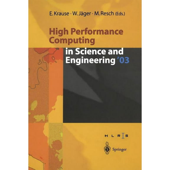 High Performance Computing in Science and Engineering '03: Transactions of the High Performance Computing Center Stuttga, (Paperback)