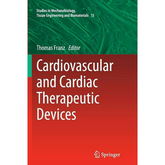 Studies in Mechanobiology, Tissue Engine Cardiovascular and Cardiac Therapeutic Devices, Book 15, (Paperback)