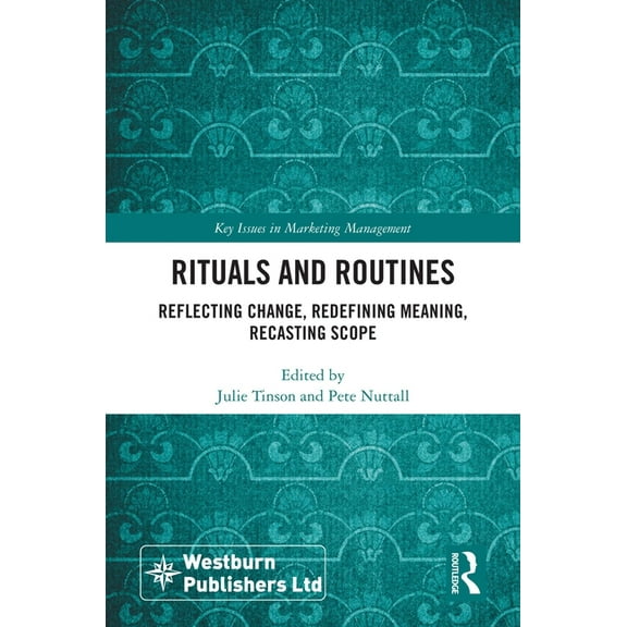Key Issues in Marketing Management Rituals and Routines: Reflecting Change, Redefining Meaning, Recasting Scope, (Hardcover)