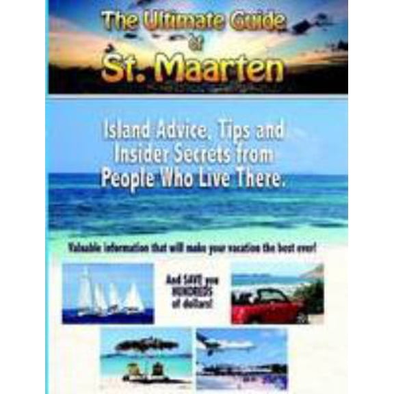 Pre-Owned The Ultimate Guide of St. Maarten (Paperback) 130045850X 9781300458500