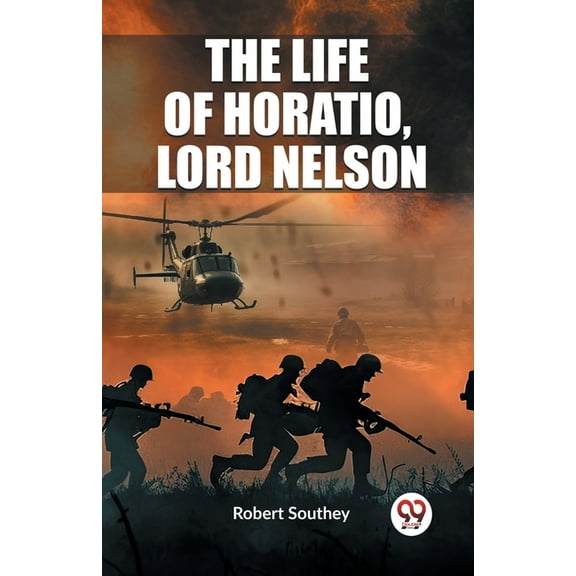 The Life of Horatio, Lord Nelson, (Paperback)