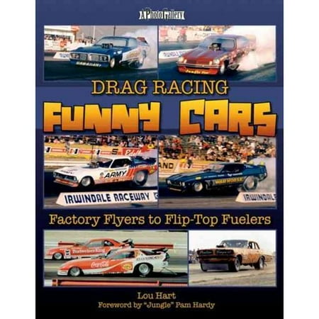Drag Racing Funny Cars: Factory Flyers to Flip-Top Fuelers