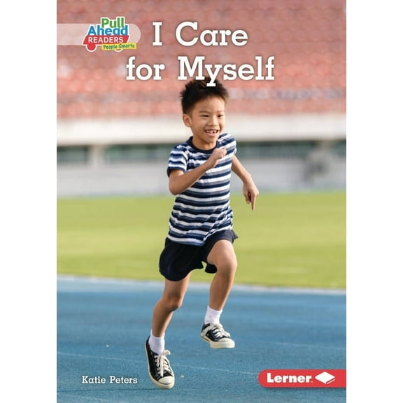I Care (Pull Ahead Readers People Smarts -- Nonfiction): I Care for Myself (Paperback)