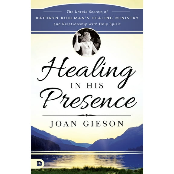 Pre-Owned Healing in His Presence: The Untold Secrets of Kathryn Kuhlman's Healing Ministry and Relationship with Holy Spirit (Paperback) 0768414148 9780768414141
