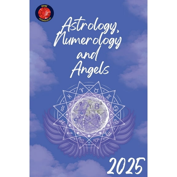 Astrology, Numerology and Angels 2025, (Paperback)