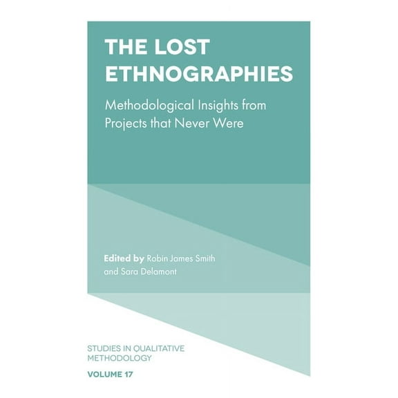 Studies in Qualitative Methodology: The Lost Ethnographies (Hardcover)