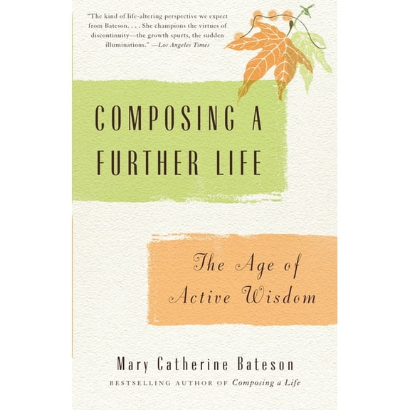 Composing a Further Life: The Age of Active Wisdom, (Paperback)