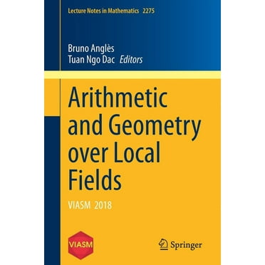 Lecture Notes in Mathematics Arithmetic and Geometry Over Local Fields: Viasm 2018, Book 2275, (Paperback)