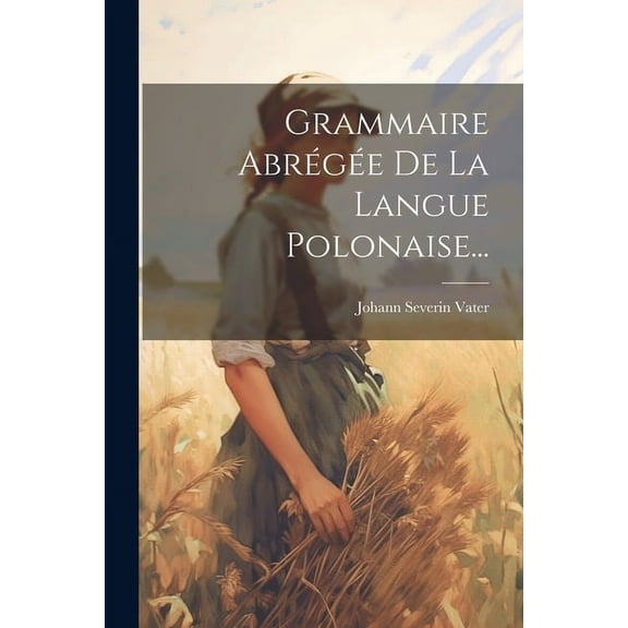 Grammaire Abrégée De La Langue Polonaise... (Paperback)