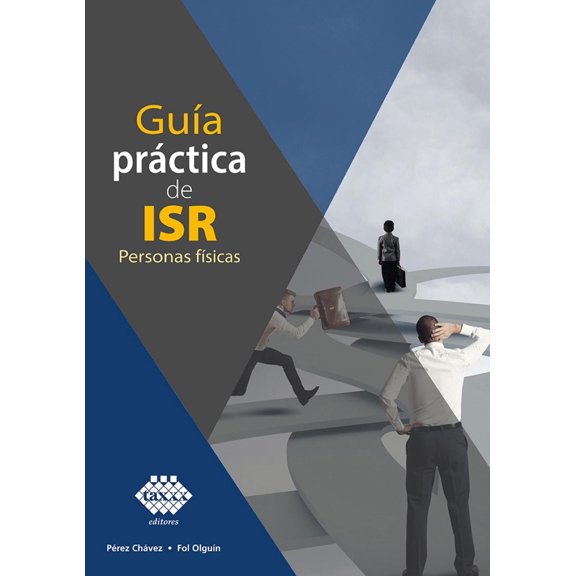 Libro Guia Practica De Isr Personas Fisicas 2023 Tapa Blanda, Autor Jose Perez Chavez, Editorial Tax Editores TAX EDITORES 9786076297919
