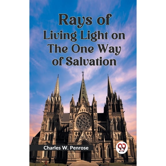Rays of Living Light on the One Way of Salvation, (Paperback)