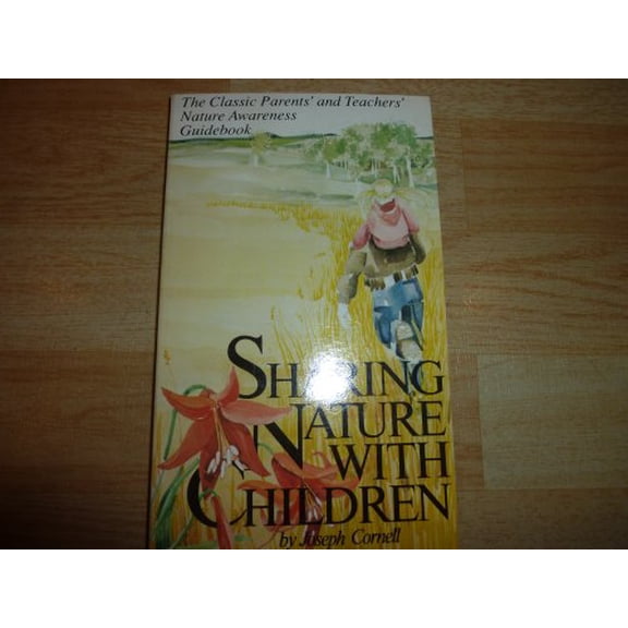 Pre-Owned Sharing Nature with Children: A Parents' and Teachers' Nature-Awareness Guidebook (Paperback) 0916124142 9780916124144