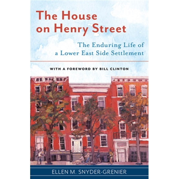 Pre-Owned The House on Henry Street: The Enduring Life of a Lower East Side Settlement (Hardcover) 1479801356 9781479801350