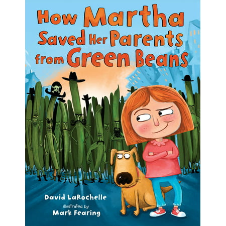 How Martha Saved Her Parents from Green Beans (Best Tasting Green Beans To Grow)