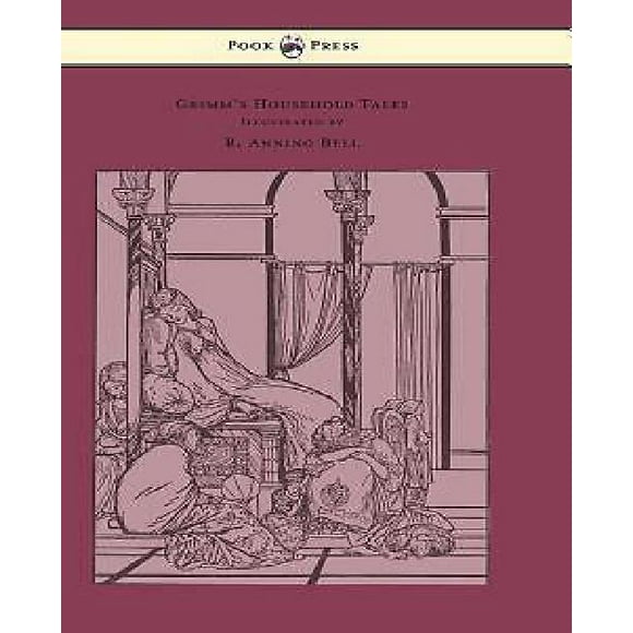 Grimm's Household Tales - Edited and Partly Translated Anew by Marian Edwardes - Illustrated by R. Anning Bell