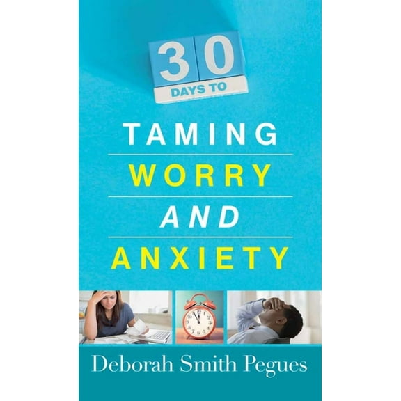 30 Days to Taming Worry and Anxiety, (Paperback)