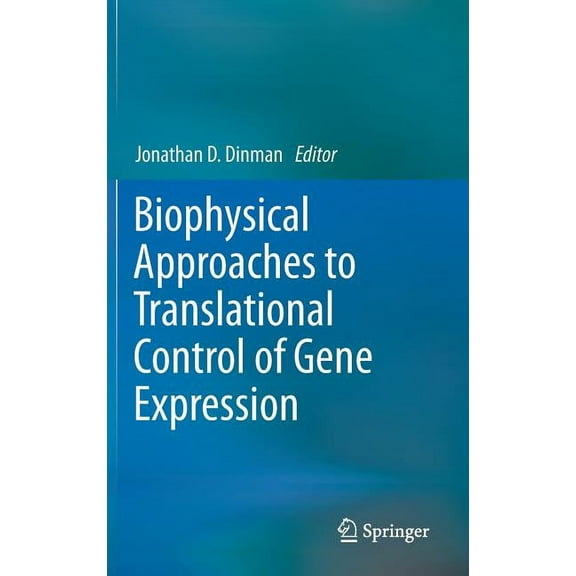 Biophysics for the Life Sciences Biophysical Approaches to Translational Control of Gene Expression, Book 1, (Hardcover)
