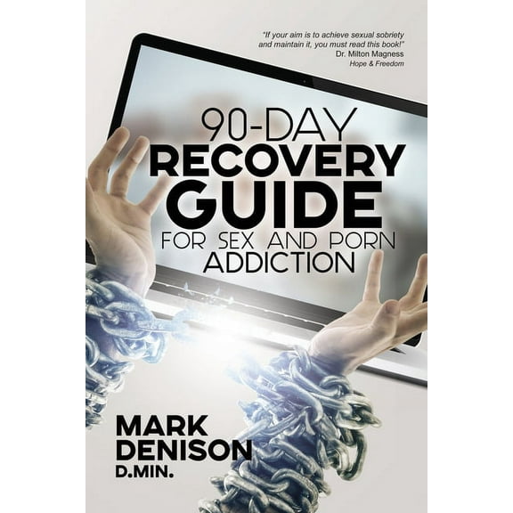 90-Day Recovery Guide for Sex and Porn Addiction (Paperback)
