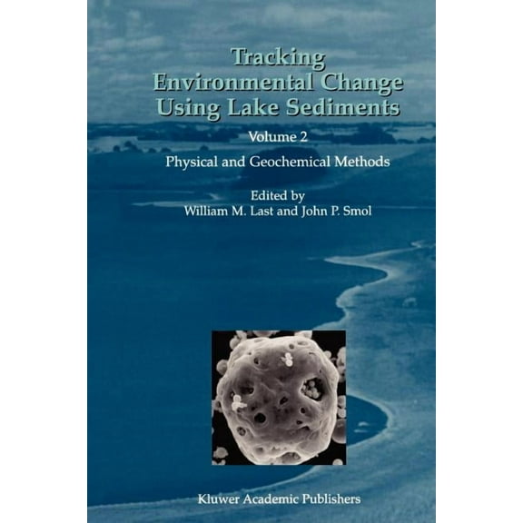 Developments in Paleoenvironmental Resea Tracking Environmental Change Using Lake Sediments: Volume 2: Physical and Geochemical Methods, Book 2, (Paperback)