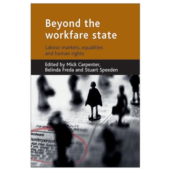 Beyond the Workfare State: Labour Markets, Equalities and Human Rights, (Paperback)