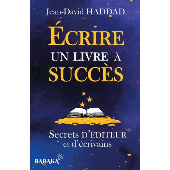 Écrire un livre àsuccès: Secrets d'éditeur et d'écrivains, (Paperback)