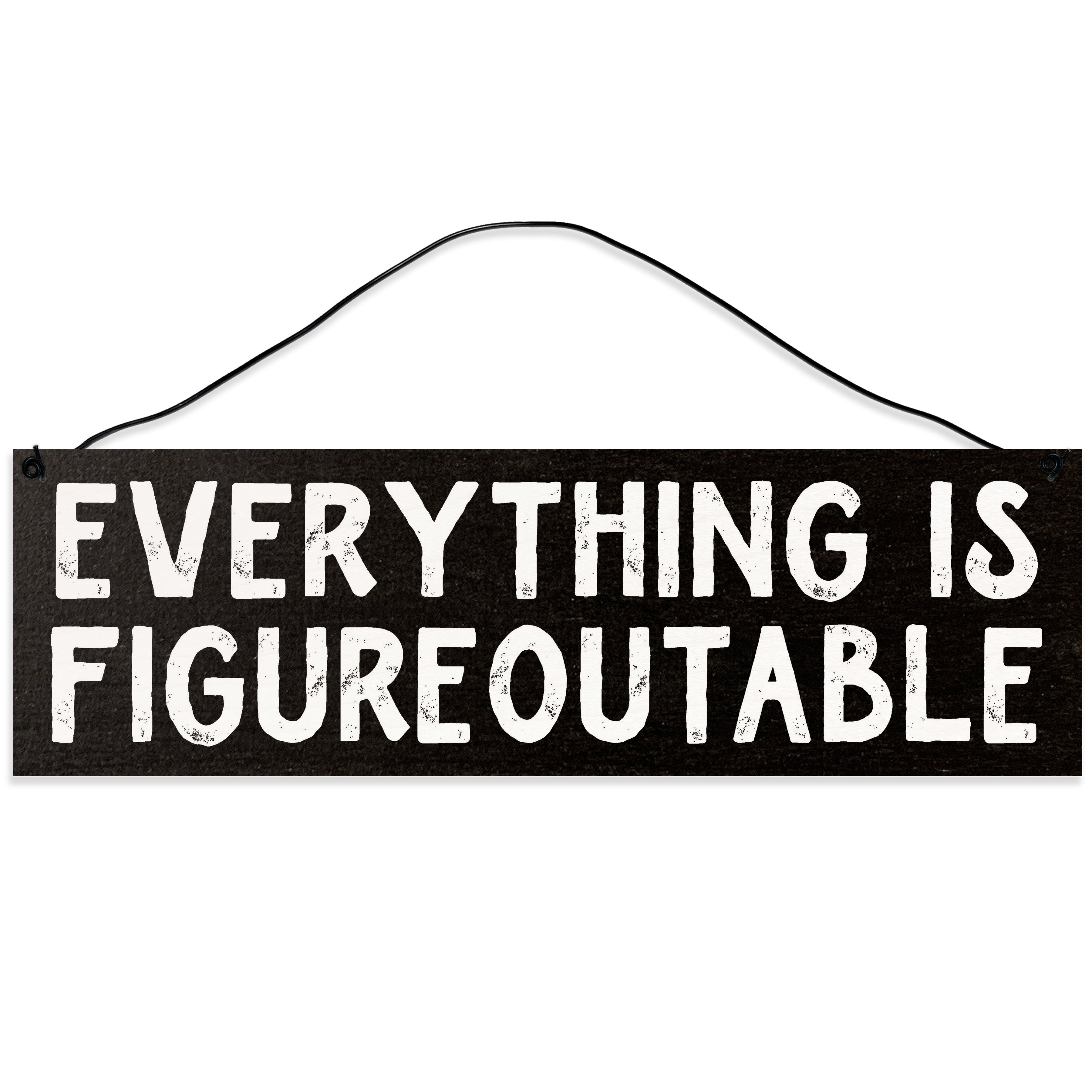 Everything is Figureoutable.