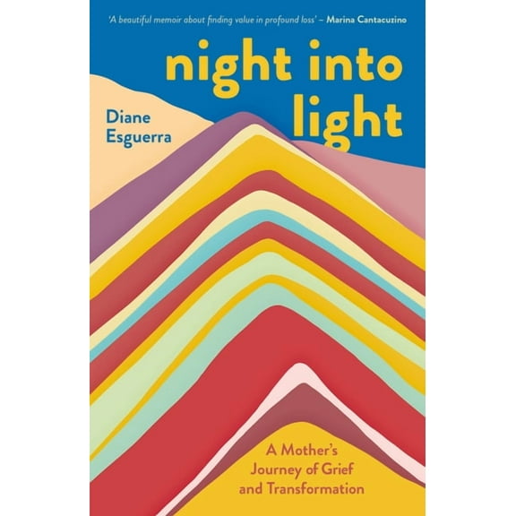 Night Into Light: A Mother's Journey of Grief and Transformation, (Paperback)
