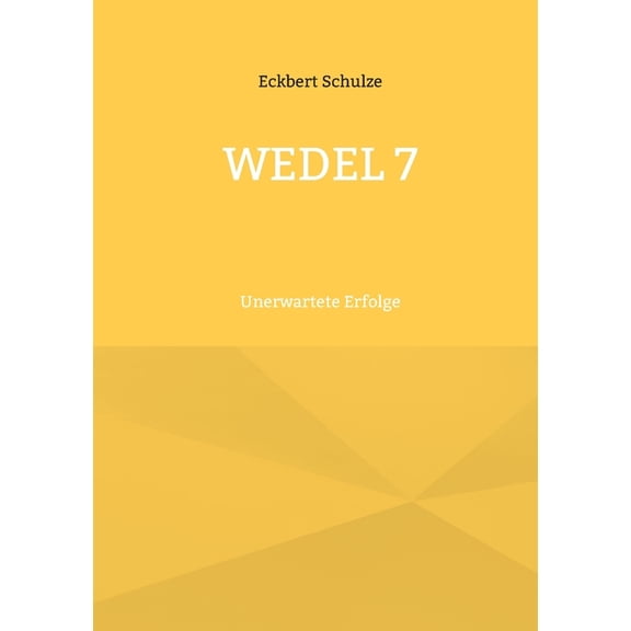 Wedel 7: Unerwartete Erfolge, (Paperback)