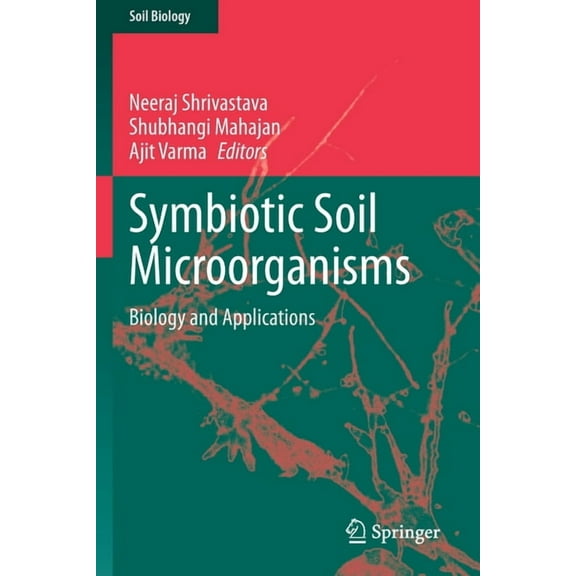 Soil Biology Symbiotic Soil Microorganisms: Biology and Applications, Book 60, (Paperback)