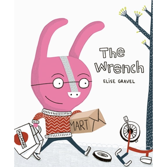 Pre-Owned The Wrench (Hardcover) by Elise Gravel, Charles Simard