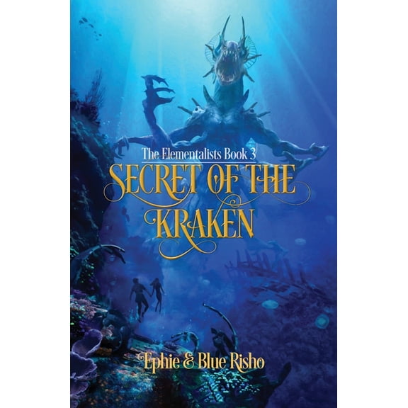 Elementalists Secret of the Kraken: An epic fantasy adventure for kids age 8-14, Book 3, (Paperback)