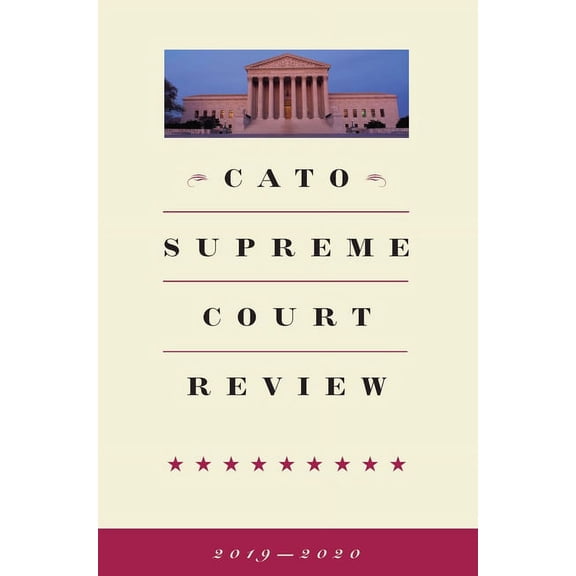 Cato Supreme Court Review : 2019-2020 (Paperback)