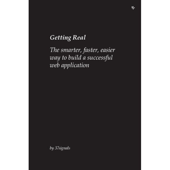 Pre-Owned Getting Real: The smarter, faster, easier way to build a successful web application, (Paperback)