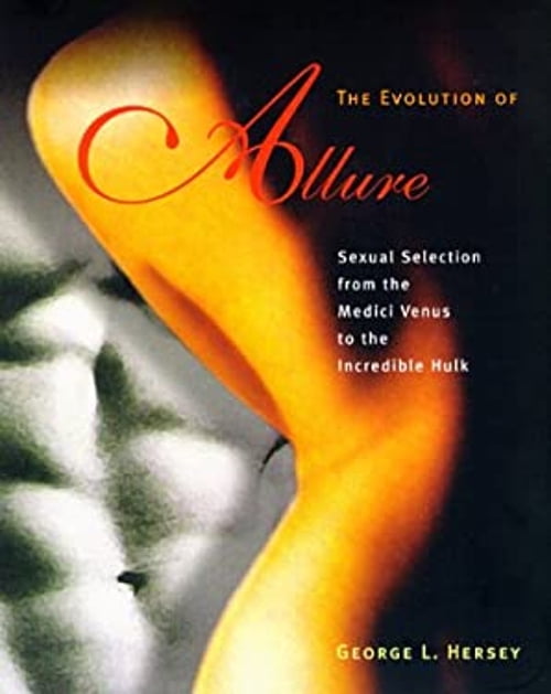 Pre-Owned The Evolution of Allure: Sexual Selection from the Medici Venus to the Incredible Hulk (Paperback) 0262581647 9780262581646